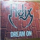 Helix - Dream On